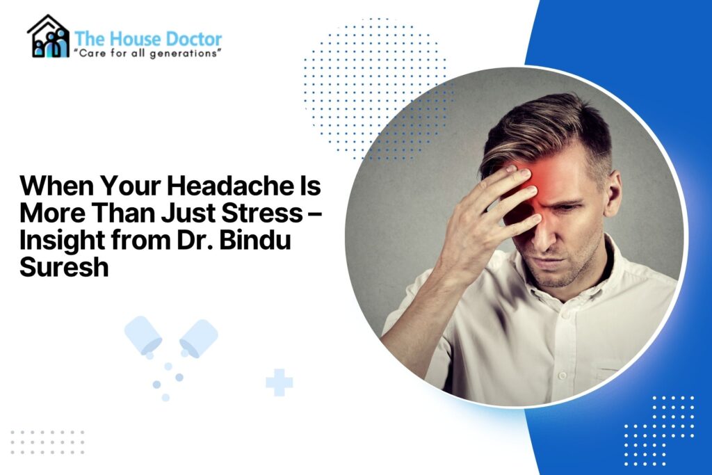 Best Doctors For Headaches Treatment In Bangalore | Dr. Bindu Suresh
